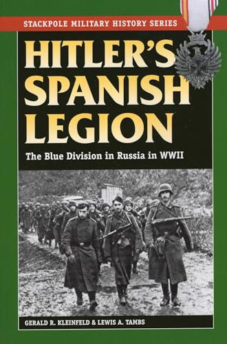 Hitler's Spanish Legion (Stackpole Military History Series)