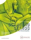 antikenmuseum basel sethos  Scanning Sethos. Die Wiedergeburt eines Pharaonengr... Book