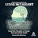 The Intention Experiment: Using Your Thoughts to Change Your Life and the World