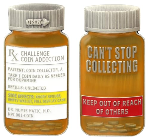 Can't Stop Collecting Challenge Coin Pill Bottle Addiction Challenge Coin. Large 2.5" Tall