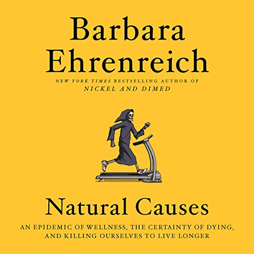 "Natural Causes" by Barbara Ehrenreich