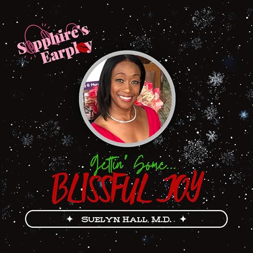 Gettin' Some...Blissful Joy with Suelyn Hall, M.D.