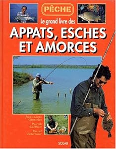 Book's Cover of Grand Livre des appâts, esches et amorces