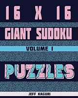 Giant Sudoku Puzzles : 16x16 Puzzle Grid: Combined Alphabet Letters a to G and Numbers 1 to 9: 101 Puzzles 1675468303 Book Cover