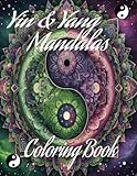 Yin & Yang Mandalas Pattern Coloring Book: Synesthesia: can hear colors, many colors have meaning.