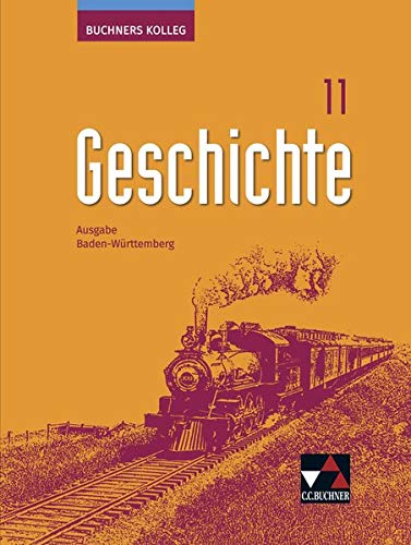 Buchners Kolleg Geschichte Baden-Wuerttemberg 11 - 2021: Lehrbuch