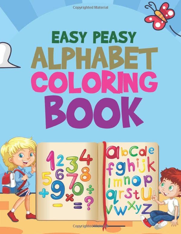 Easy Peasy Alphabet Coloring Book: ABC Coloring Book, Kids' Workbook For Learning and Coloring Letters, Animals, Shapes