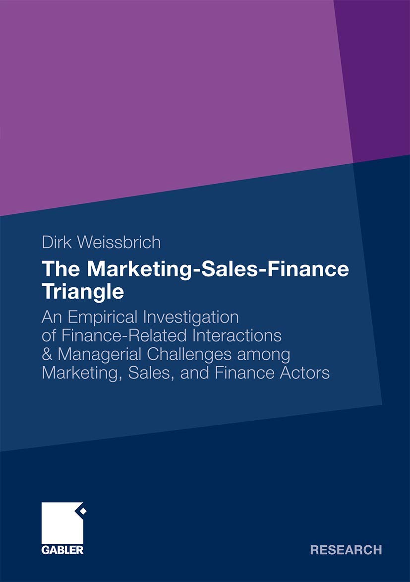 Buy The Marketing-Sales-Finance Triangle: An Empirical Investigation of Finance-Related Interactions & Managerial Challenges Among Marketing, Sales, and Finance Actors — BookShops.in