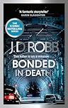 Bonded in Death: An Eve Dallas thriller (In Death 60)