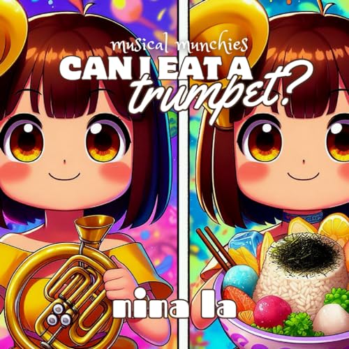 Can I Eat a Trumpet?: Melody Munchies Series: Trumpet to Xylophone