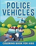 Police Vehicles: Coloring Book For Kids