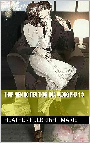 Thap Nien 80 Tieu Thon Hoa Vuong Phu 1-3 (Thap Nien 80 Tieu Thon Hoa Vuong Phu 3 Book 9)