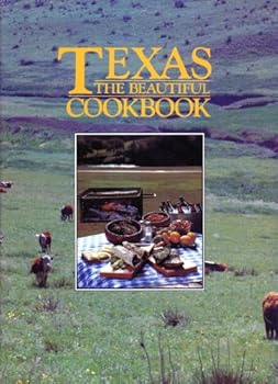 Hardcover Texas the Beautiful Cookbook (1st Edition) Book