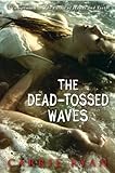 The Dead-Tossed Waves (Forest of Hands and Teeth Book 2)