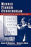 Minnie Fisher Cunningham: A Suffragist's Life in Politics