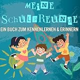  Meine Schulfreunde: Ein Buch zum Kennenlernen & Erinnern