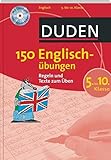  Duden. 150 Englischübungen 5. bis 10. Klasse: Regeln und Texte zum Üben (Duden - 150 Übungen)