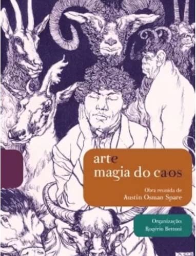 Arte e magia do caos: obra reunida de Austin Osman Spare