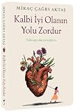 Kalbi İyi Olanın Yolu Zordur
