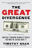 The Great Divergence: America's Growing Inequality Crisis and What We Can Do about It
