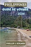 PHILIPPINES GUIDE DE VOYAGE 2026: Un aperçu pratique de la culture, des...