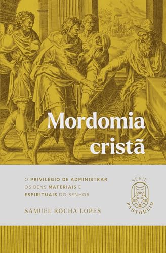 Mordomia Cristã: O Privilégio de Administrar os Bens Materiais e Espirituais do Senhor