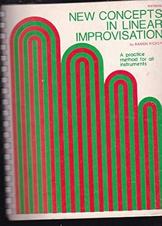 New Concepts In Linear Improvisation - by Ramon Ricker (Workbook ...