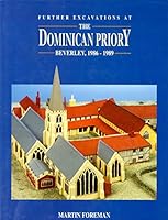 Further Excavations at the Dominican Priory, Beverley, 1986-1989 1850755132 Book Cover