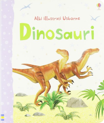 Dinosauri. Ediz. illustrata