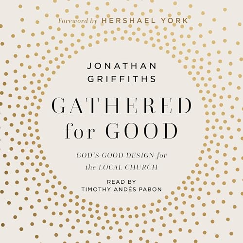 Gathered for Good by Jonathan Griffiths episode artwork
