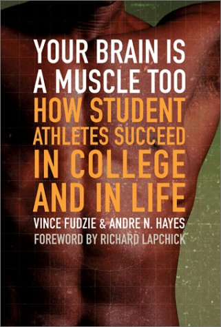 Buy Your Brain Is a Muscle Too: How Student Athletes Succeed in College and in Life — BookShops.in