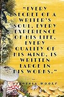 Every Secret of a Writer's Soul - Virginia Woolf: Notebook / Journal / Diary (Author Inspiration Quotes Notebooks) 1071432389 Book Cover