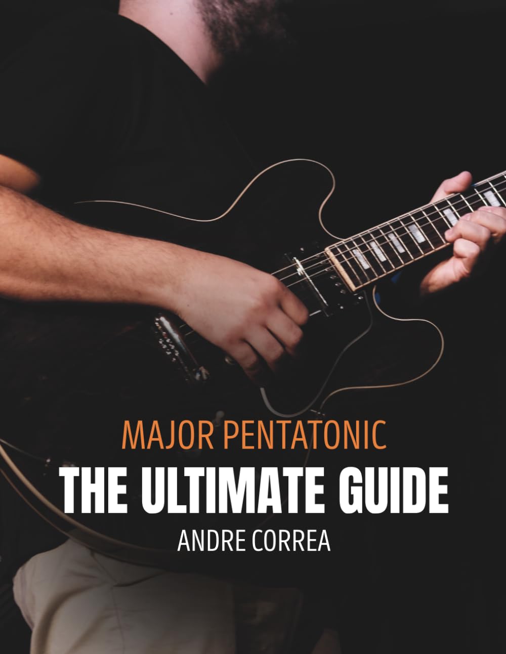 Major Pentatonic: The Ultimate Guide: for Guitarists