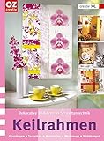  Keilrahmen. Dekorative Bildideen in Serviettentechnik: Grundlagen. Techniken. Materialien. Werkzeuge. Bildübungen. creativ XXL