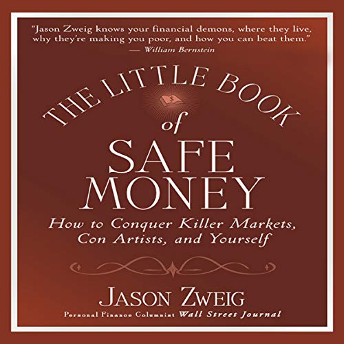 The Little Book of Safe Money (The Little Books, Big Profits Series)