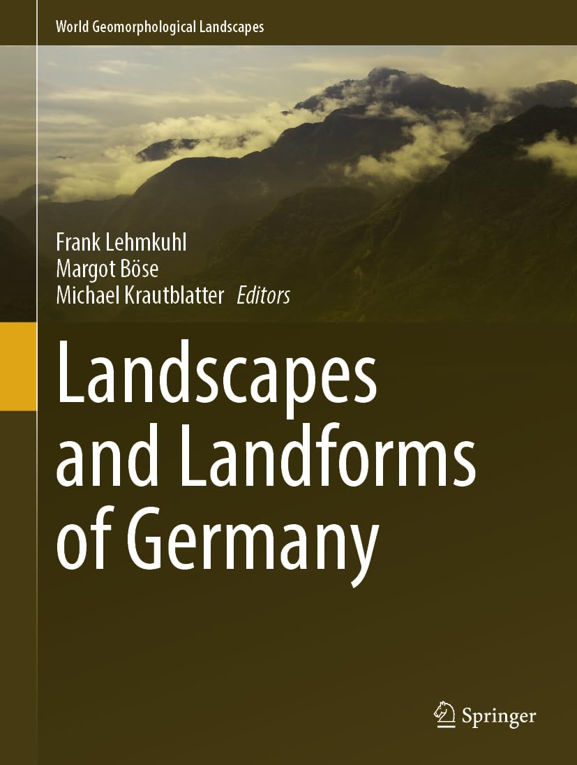 Landscapes and Landforms of Germany (World Geomorphological Landscapes)