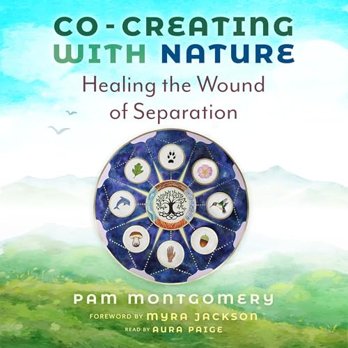 Co-Creating with Nature by Pam Montgomery, Myra Jackson - foreword episode artwork