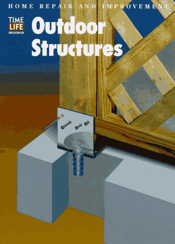 Outdoor Structures (HOME REPAIR AND IMPROVEMENT (UPDATED SERIES))
