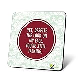 Dimensions : 9 cm x 9 cm Cs777 mais, malgré le Look On My Face, vous êtes toujours Talking fantaisie humoristique Café Thé Boisson Cadeau brillant MDF en bois Dessous de Verre
