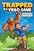 Trapped in a Video Game (Book 2): The Invisible Invasion (Volume 2)