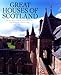 Great Houses of Scotland