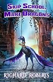 Skip School, Make Dragons