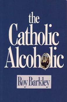 Paperback The Catholic Alcoholic Book