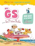  Ma GS avec les P\'tites Poules - 120 jeux pour s\'entraîner en s\'amusant sur tout le programme