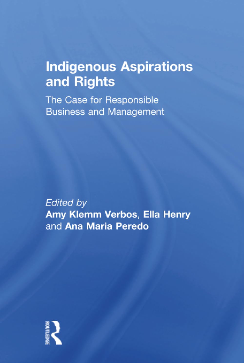 Indigenous Aspirations and Rights (The Principles for Responsible Management Education Series)