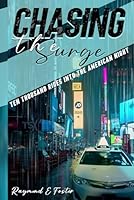 Chasing The Surge: Ten Thousand Rides into The American Night 153560302X Book Cover