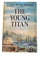The Young Titan.[Historical novel of colonial America & the siege of Louisburg,1739-1745]. B00KWG0EA8 Book Cover