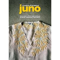 El cuaderno de bordado de Juno: Guia paso a paso para bordar