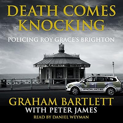Death Comes Knocking: Policing Roy Grace's Brighton