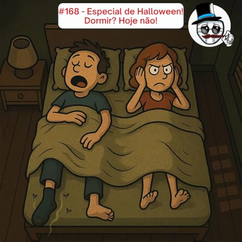 #168 – Especial de Halloween! Dormir? Hoje não!!!